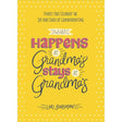What Happens at Grandma's Stays at Grandma's: Stories That Celebrate the Joy and Chaos of Grandparenting.