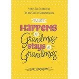 What Happens at Grandma's Stays at Grandma's: Stories That Celebrate the Joy and Chaos of Grandparenting.
