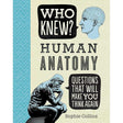 Who Knew? Human Anatomy by Sophie Collins