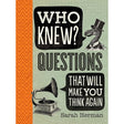 Who Knew?: Questions That Will Make You Think Again Sarah Herman