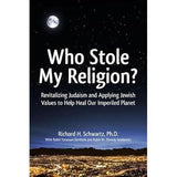 Who Stole My Religion?: Revitalizing Judaism and Applying Jewish Values to Help Heal Our Imperiled Planet.