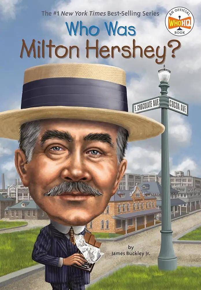 Who Was Milton Hershey? by James Buckley Jr., Who HQ, Ted Hammond
