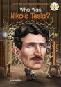 Who Was Nikola Tesla? by Jim Gigliotti, Who HQ, John Hinderliter