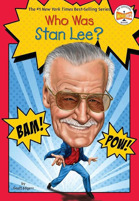 Who Was Stan Lee? by Geoff Edgers, Who HQ, John Hinderliter