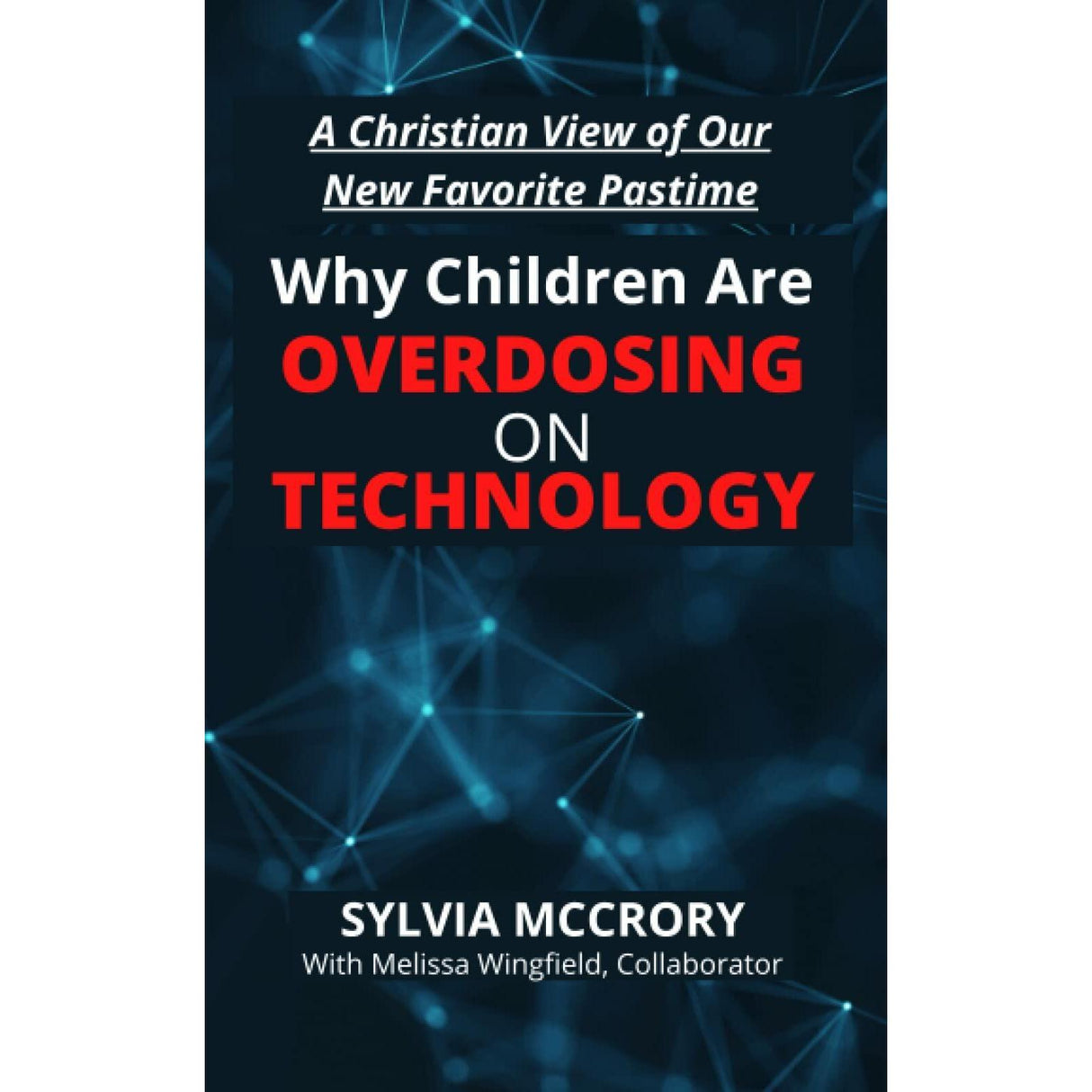 Why Children Are Overdosing on Technology: A Christian View of Our New Favorite Pastime