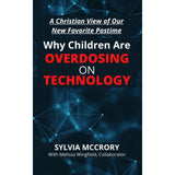 Why Children Are Overdosing on Technology: A Christian View of Our New Favorite Pastime