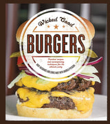 Wicked Good Burgers: Fearless Recipes and Uncompromising Techniques for the Ultimate Patty cover image