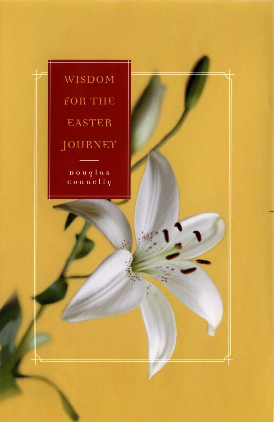 Wisdom for the Easter Journey by Douglas Connelly