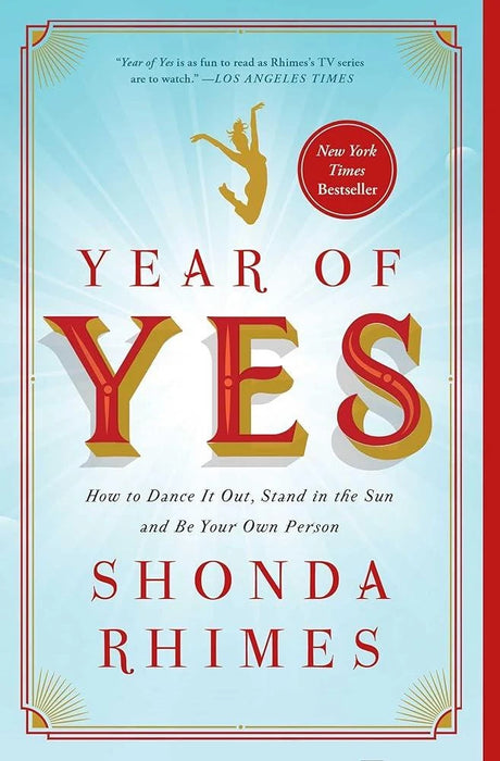 Year of Yes: How to Dance It Out, Stand In.