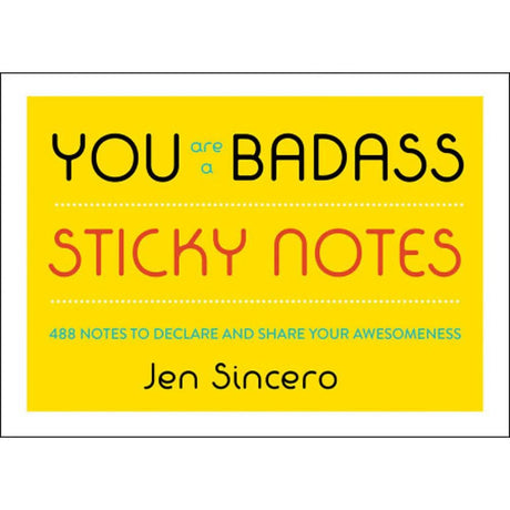 You Are a Badass® Sticky Notes: Declare and Share Your Awesomeness.
