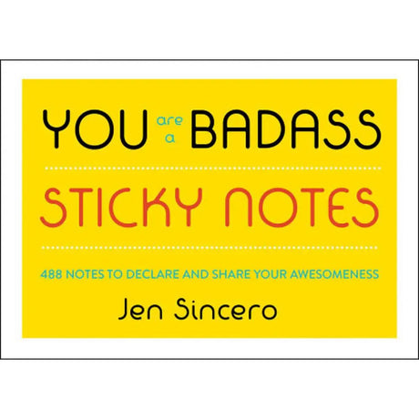 You Are a Badass® Sticky Notes: Declare and Share Your Awesomeness.