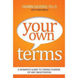 Your Own Terms: A Woman&apos;s Guide to Taking Charge of Any Negotiation Yasmin Davidds, Ann Bidou
