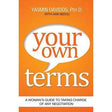 Your Own Terms: A Woman&apos;s Guide to Taking Charge of Any Negotiation.